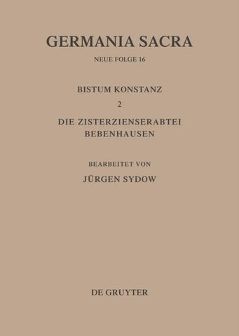 Das Bistum Konstanz 2. Die Zisterzienserabtei Bebenhausen