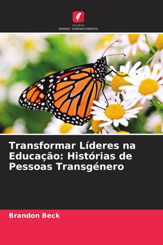 Transformar Líderes na Educação: Histórias de Pessoas Transgénero