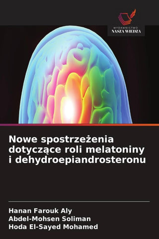 Nowe spostrze¿enia dotycz¿ce roli melatoniny i dehydroepiandrosteronu