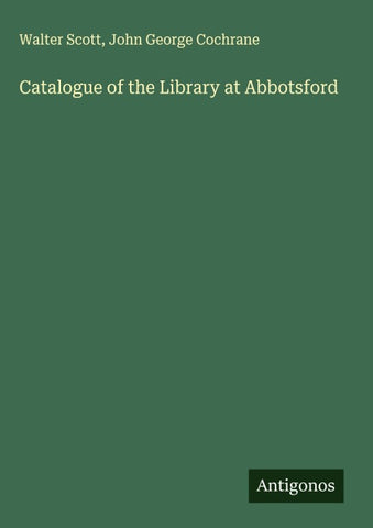 Catalogue of the Library at Abbotsford