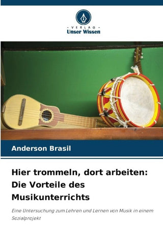 Hier trommeln, dort arbeiten: Die Vorteile des Musikunterrichts