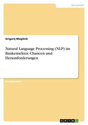 Natural Language Processing (NLP) im Bankensektor. Chancen und Herausforderungen