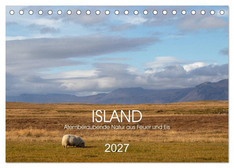 ISLAND Atemberaubende Natur aus Feuer und Eis (Tischkalender 2027 DIN A5 quer), CALVENDO Monatskalender