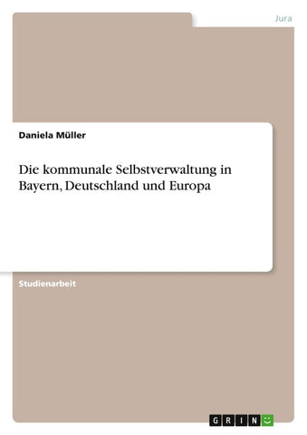 Die kommunale Selbstverwaltung in Bayern, Deutschland und Europa