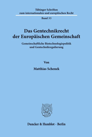 Das Gentechnikrecht der Europäischen Gemeinschaft.