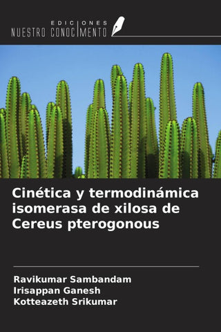 Cinética y termodinámica isomerasa de xilosa de Cereus pterogonous