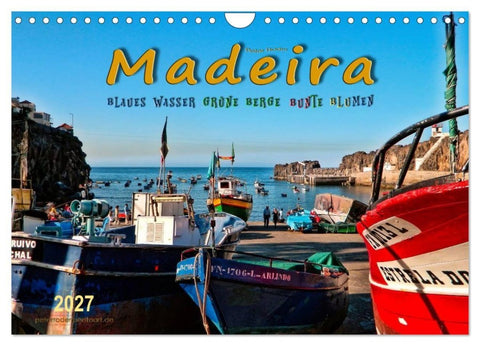 Madeira - blaues Wasser, grüne Berge, bunte Blumen (Wandkalender 2027 DIN A4 quer), CALVENDO Monatskalender