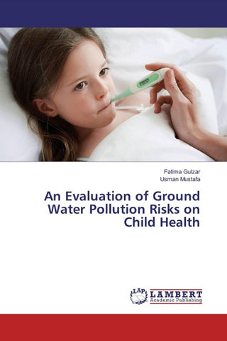 An Evaluation of Ground Water Pollution Risks on Child Health
