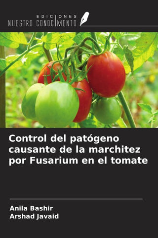 Control del patógeno causante de la marchitez por Fusarium en el tomate