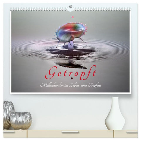 Getropft (hochwertiger Premium Wandkalender 2026 DIN A2 quer), Kunstdruck in Hochglanz