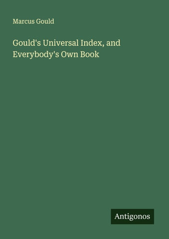 Gould's Universal Index, and Everybody's Own Book