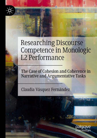 Researching Discourse Competence in Monologic L2 Performance