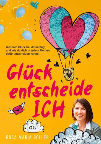 Glück entscheide ICH!