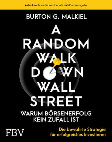 A Random Walk Down Wallstreet – warum Börsenerfolg kein Zufall ist
