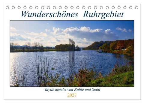 Wunderschönes Ruhrgebiet - Abseits von Kohle und Stahl (Tischkalender 2027 DIN A5 quer), CALVENDO Monatskalender