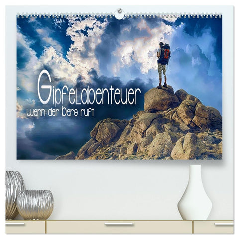 Gipfelabenteuer - wenn der Berg ruft (hochwertiger Premium Wandkalender 2027 DIN A2 quer), Kunstdruck in Hochglanz