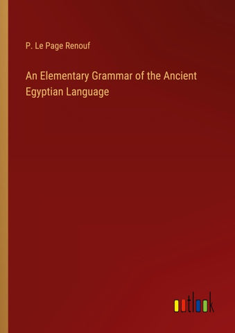 An Elementary Grammar of the Ancient Egyptian Language