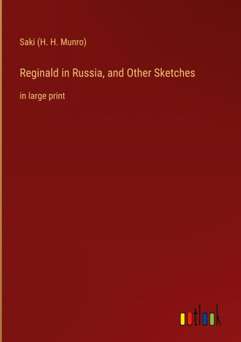 Reginald in Russia, and Other Sketches