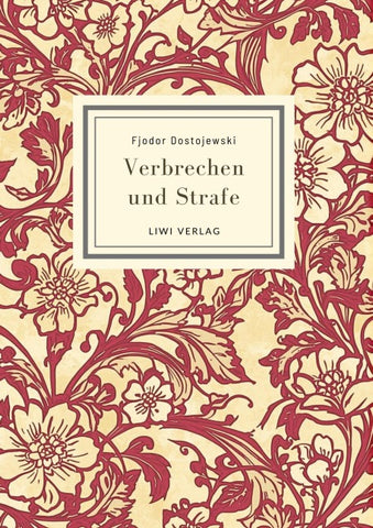 Fjodor Dostojewski: Verbrechen und Strafe. Vollständige Neuausgabe