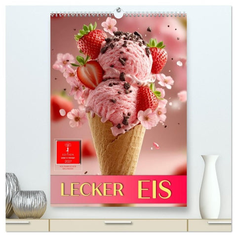 Lecker Eis (hochwertiger Premium Wandkalender 2027 DIN A2 hoch), Kunstdruck in Hochglanz