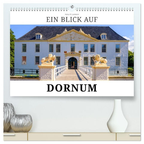 Ein Blick auf Dornum (hochwertiger Premium Wandkalender 2027 DIN A2 quer), Kunstdruck in Hochglanz