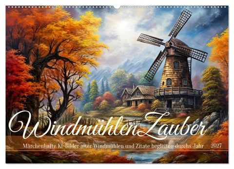 Windmühlenzauber (Wandkalender 2027 DIN A2 quer), CALVENDO Monatskalender