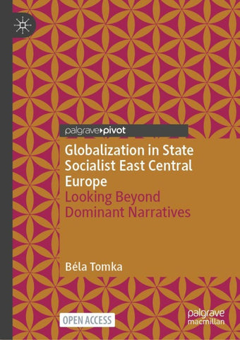 Globalization in State Socialist East Central Europe