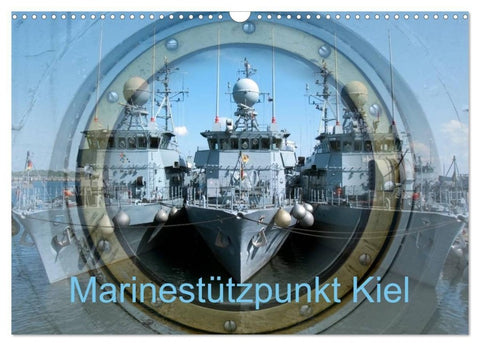 Marinestützpunkt Kiel (Wandkalender 2027 DIN A3 quer), CALVENDO Monatskalender