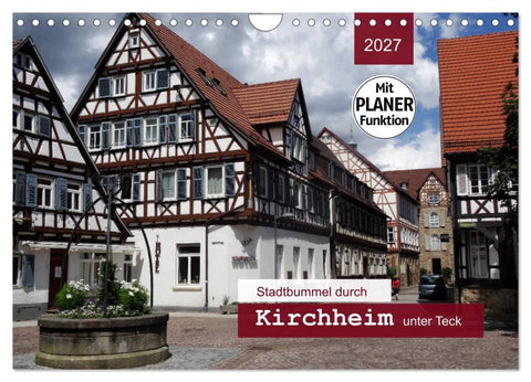 Stadtbummel durch Kirchheim unter Teck (Wandkalender 2027 DIN A4 quer), CALVENDO Monatskalender