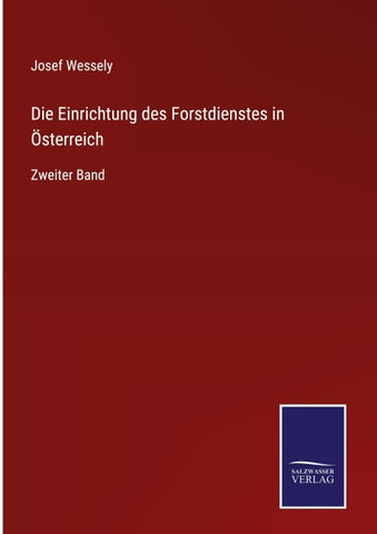 Die Einrichtung des Forstdienstes in Österreich