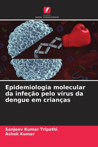 Epidemiologia molecular da infeção pelo vírus da dengue em crianças