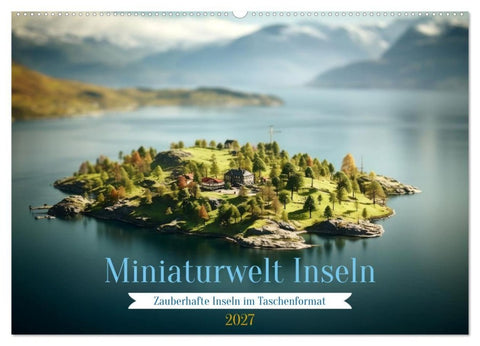 Miniaturwelt Inseln (Wandkalender 2027 DIN A2 quer), CALVENDO Monatskalender