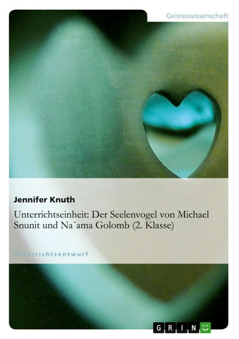 Unterrichtseinheit: Der Seelenvogel von Michael Snunit und Na´ama Golomb (2. Klasse)