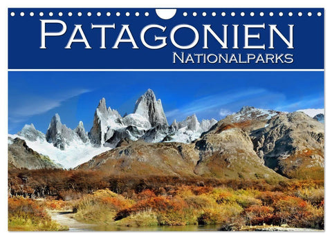 Patagonien NationalParks (Wandkalender 2027 DIN A4 quer), CALVENDO Monatskalender