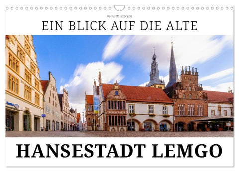 Ein Blick auf Alte Hansestadt Lemgo (Wandkalender 2026 DIN A3 quer), CALVENDO Monatskalender