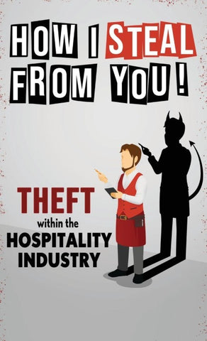 How I Steal From You! Theft within the Hospitality Industry