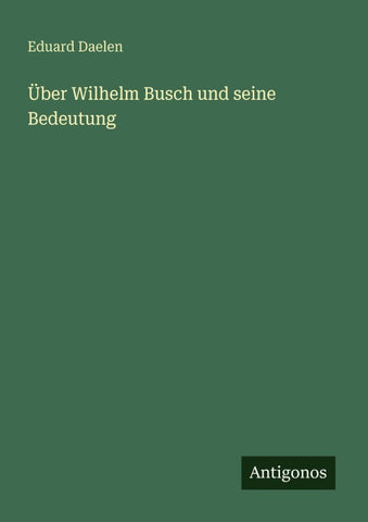 Über Wilhelm Busch und seine Bedeutung