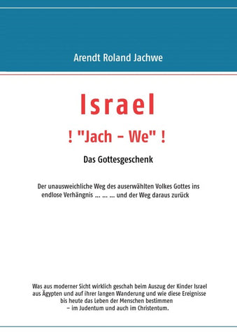 ISRAEL ! „Jach – We“ ! Das Gottesgeschenk