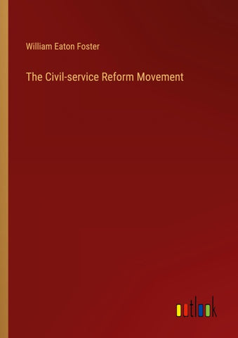 The Civil-service Reform Movement