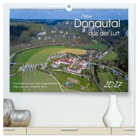 Mein Donautal aus der Luft (hochwertiger Premium Wandkalender 2027 DIN A2 quer), Kunstdruck in Hochglanz