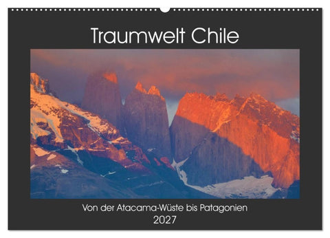 Traumwelt Chile (Wandkalender 2027 DIN A2 quer), CALVENDO Monatskalender