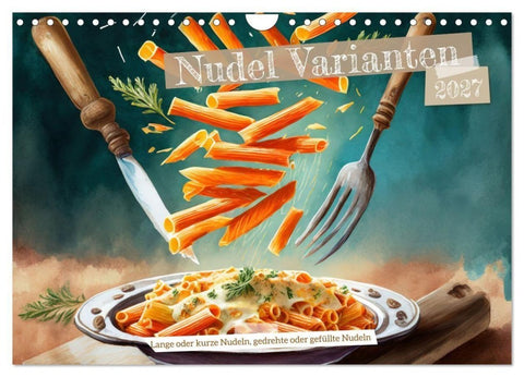 Nudel Varianten (Wandkalender 2027 DIN A4 quer), CALVENDO Monatskalender
