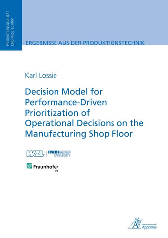 Decision Model for Performance-Driven Prioritization of Operational Decisions on the Manufacturing Shop Floor