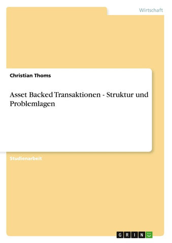 Asset Backed Transaktionen - Struktur und Problemlagen