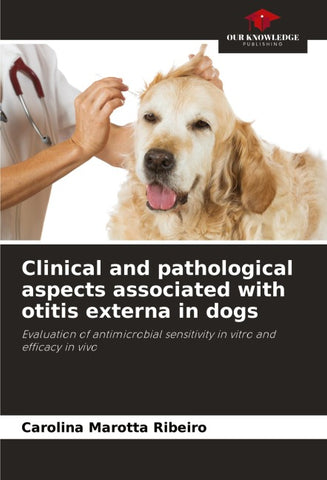 Clinical and pathological aspects associated with otitis externa in dogs