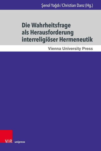 Die Wahrheitsfrage als Herausforderung interreligiöser Hermeneutik