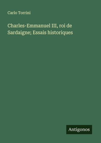 Charles-Emmanuel III, roi de Sardaigne; Essais historiques
