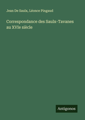 Correspondance des Saulx-Tavanes au XVIe siècle