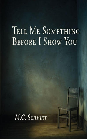 Tell Me Something Before I Show You