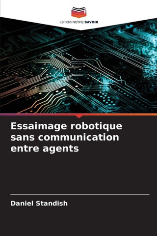 Essaimage robotique sans communication entre agents